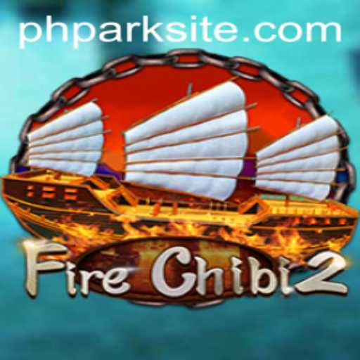 Exploring the Thrilling World of FireChibi2 and the Exciting Phpark Features